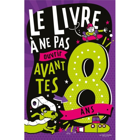 LE LIVRE A NE PAS OUVRIR AVANT TES 8 ANS