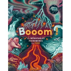 BOOOM! - LES INCROYABLES PHENOMENES DE LA TERRE