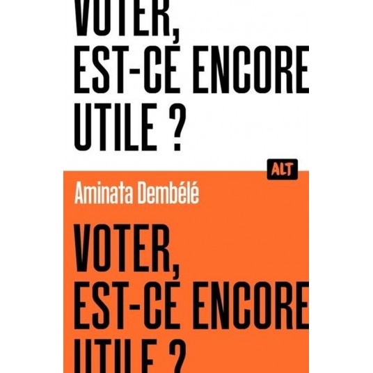 VOTER, EST-CE ENCORE UTILE ? COLLECTION ALT