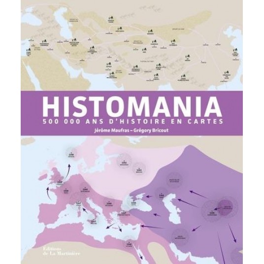HISTOMANIA - 500 000 ANS D'HISTOIRE EN CARTES