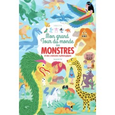 MON GRAND TOUR DU MONDE DES MONSTRES - ET DES CREATURES MYTHOLOGIQUES