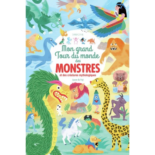 MON GRAND TOUR DU MONDE DES MONSTRES - ET DES CREATURES MYTHOLOGIQUES