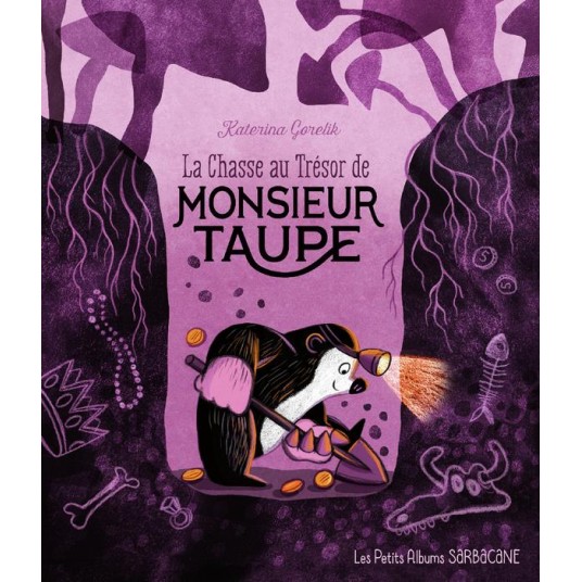 LA CHASSE AU TRESOR DE MONSIEUR TAUPE - LES PETITS ALBUMS