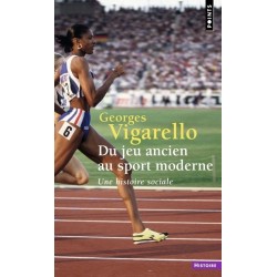 DU JEU ANCIEN AU SPORT MODERNE - UNE HISTOIRE SOCIALE