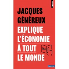 JACQUES GENEREUX EXPLIQUE L'ECONOMIE A TOUT LE MONDE JACQUES GENEREUX EXPLIQUE L'ECONOMIE A TOUT LE MONDE