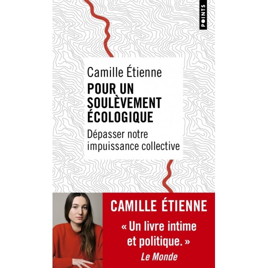 POUR UN SOULEVEMENT ECOLOGIQUE - DEPASSER NOTRE IMPUISSANCE COLLECTIVE