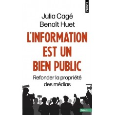 L'INFORMATION EST UN BIEN PUBLIC - REFONDER LA PROPRIETE DES MEDIAS L'INFORMATION EST UN BIEN PUBLIC - REFONDER LA PROPRIETE DES MEDIAS