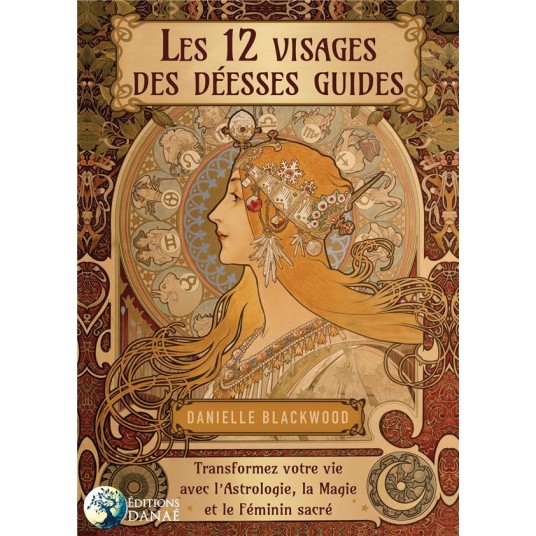 LES 12 VISAGES DE LA DEESSE - TRANSFORMEZ VOTRE VIE AVEC L'ASTROLOGIE, LA MAGIE ET LE FEMININ SACRE