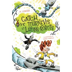 CATCH, TOURNEVIS ET LUTINS-ROBOTS