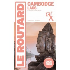 GUIDE DU ROUTARD CAMBODGE, LAOS 2025/26