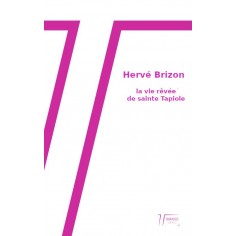 LA VIE REVEE DE SAINTE TAPIOLE