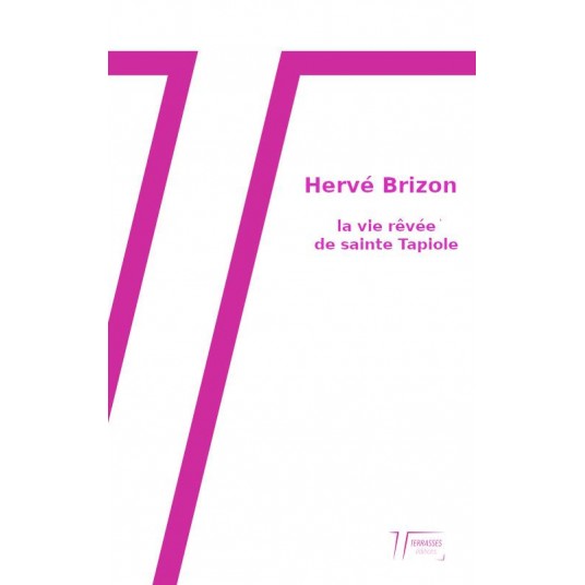 LA VIE REVEE DE SAINTE TAPIOLE