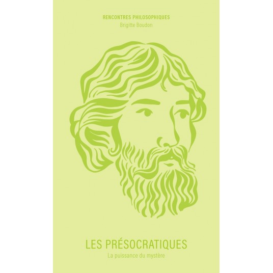 LES PRESOCRATIQUES - LA PUISSANCE DU MYSTERE