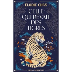 CELLE QUI REVAIT DES TIGRES