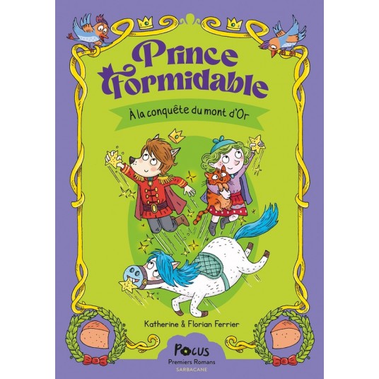 PRINCE FORMIDABLE - T02 - A LA CONQUETE DU MONT D'OR