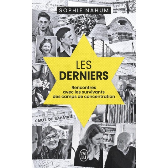 LES DERNIERS - RENCONTRES AVEC LES SURVIVANTS DES CAMPS DE CONCENTRATION