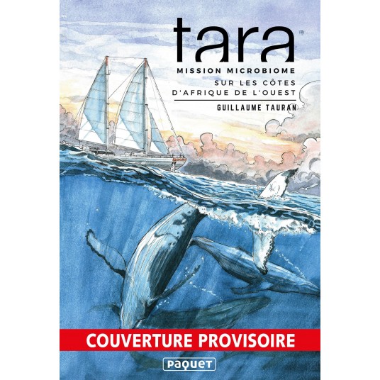 TARA, A LA DECOUVERTE DU MICROBIOME MARIN - SUR LES COTES D'AFRIQUE DE L'OUEST