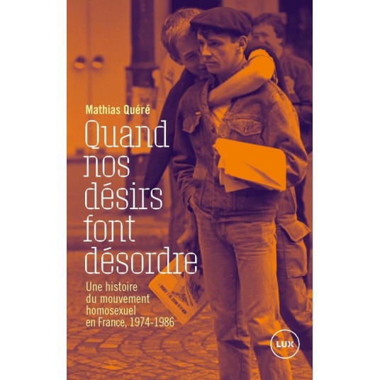 QUAND NOS DESIRS FONT DESORDRE - UNE HISTOIRE DU MOUVEMENT H