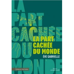 LA PART CACHEE DU MONDE
