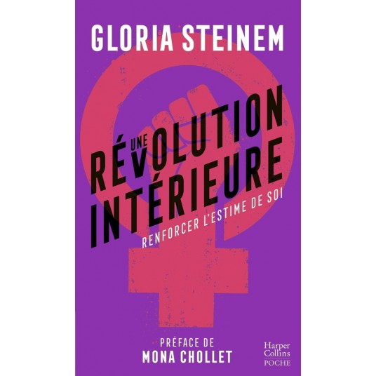 UNE REVOLUTION INTERIEURE : RENFORCER L'ESTIME DE SOI - PREFACE DE MONA CHOLLET