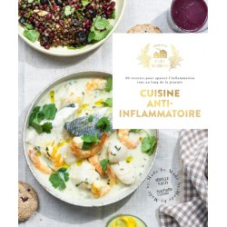 CUISINE ANTI-INFLAMMATOIRE - 60 RECETTES POUR APAISER L'INFLAMMATION TOUT AU LONG DE LA JOURNEE