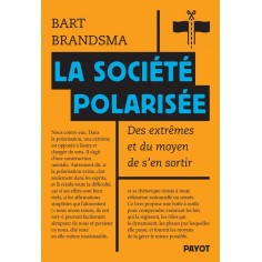 LA SOCIETE POLARISEE - DES EXTREMES ET DU MOYEN DE S'EN SORTIR