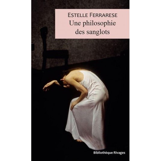 UNE PHILOSOPHIE DES SANGLOTS