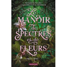 LE MANOIR DE SPECTRES ET DE FLEURS