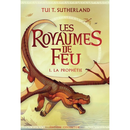 LES ROYAUMES DE FEU - VOL01 - EDITION COLLECTOR 10 ANS-LA PROPHETIE