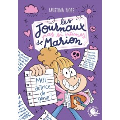 LES JOURNAUX (PAS SI) INTIMES DE MARION - MOI, AUTRICE DE GENIE !