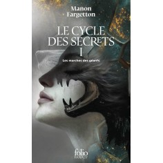 LE CYCLE DES SECRETS - VOL01 - LES MARCHES DES GEANTS LE CYCLE DES SECRETS - VOL01 - LES MARCHES DES GEANTS