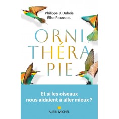 ORNITHERAPIE - ET SI LES OISEAUX NOUS AIDAIENT A ALLER MIEUX ?