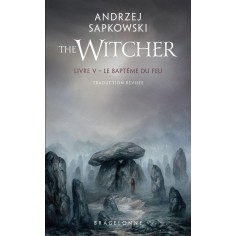 SORCELEUR (WITCHER) POCHE - SORCELEUR (WITCHER) - POCHE, T5 : LE BAPTEME DU FEU (TRADUCTION REVISEE) SORCELEUR (WITCHER) POCHE - SORCELEUR (WITCHER) - POCHE, T5 : LE BAPTEME DU FEU (TRADUCTION REVISEE)