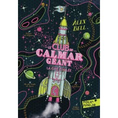 LE CLUB DU CALMAR GEANT - VOL03 - LA CITE ETOILEE