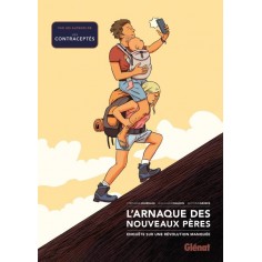 L'ARNAQUE DES NOUVEAUX PERES - ENQUETE SUR UNE REVOLUTION MANQUEE