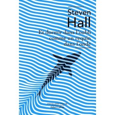 ET DORMIR DANS L'OUBLI COMME UN REQUIN DANS L'ONDE