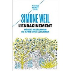 L'ENRACINEMENT - PRELUDE A UNE DECLARATION DES DEVOIRS ENVERS L'ETRE HUMAIN