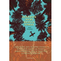 QUARANTE JOURS DANS LA JUNGLE