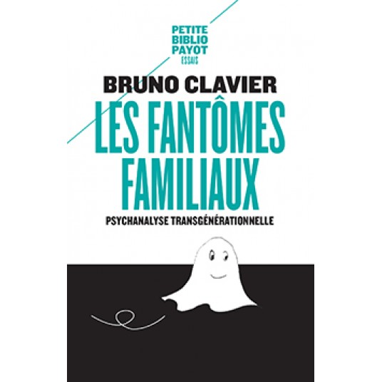LES FANTOMES FAMILIAUX - PSYCHANALYSE TRANSGENERATIONNELLE
