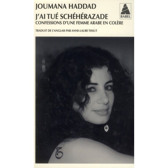 J'AI TUE SCHEHERAZADE - CONFESSIONS D'UNE FEMME ARABE EN COLERE