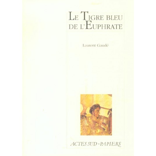 LE TIGRE BLEU DE L'EUPHRATE