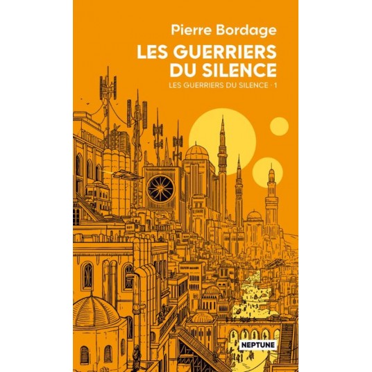 LES GUERRIERS DU SILENCE (NEPTUNE) - T01 - LES GUERRIERS DU SILENCE - VOL01