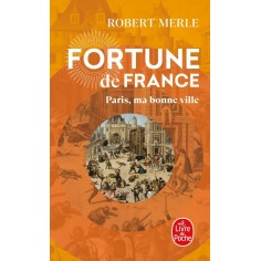 PARIS, MA BONNE VILLE (FORTUNE DE FRANCE, TOME 3)