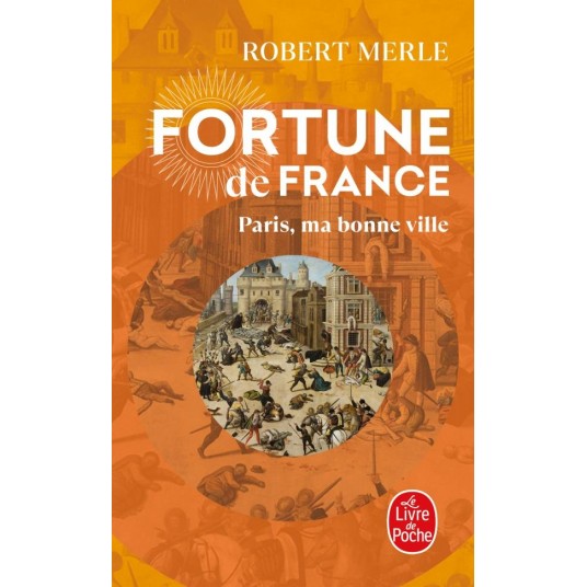 PARIS, MA BONNE VILLE (FORTUNE DE FRANCE, TOME 3)
