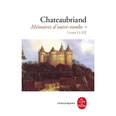 MEMOIRES D'OUTRE-TOMBE - MEMOIRES D'OUTRE TOMBE (TOME 1) - LIVRES I A XII