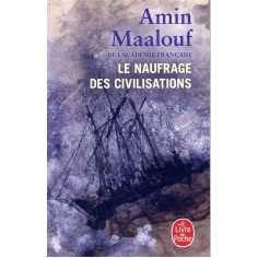 LE NAUFRAGE DES CIVILISATIONS