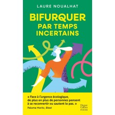 BIFURQUER PAR TEMPS INCERTAINS - REFLEXIONS ET JOURNAL DE BORD SUR LE DESIR DE CHANGER DE VIE
