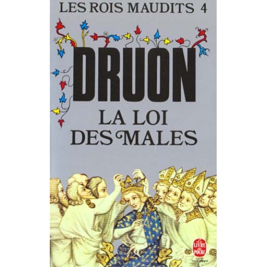 LA LOI DES MALES ( LES ROIS MAUDITS, TOME 4)