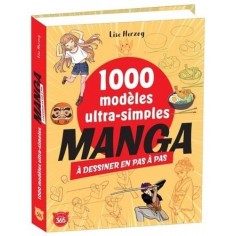 1000 MODELES ULTRA-SIMPLES A DESSINER EN PAS A PAS MANGA