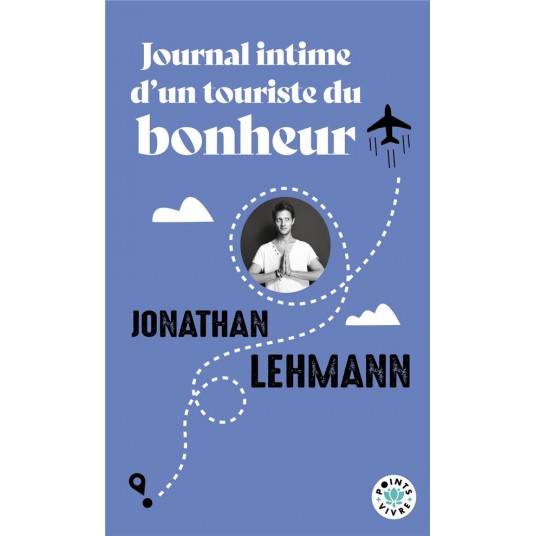 JOURNAL INTIME D'UN TOURISTE DU BONHEUR